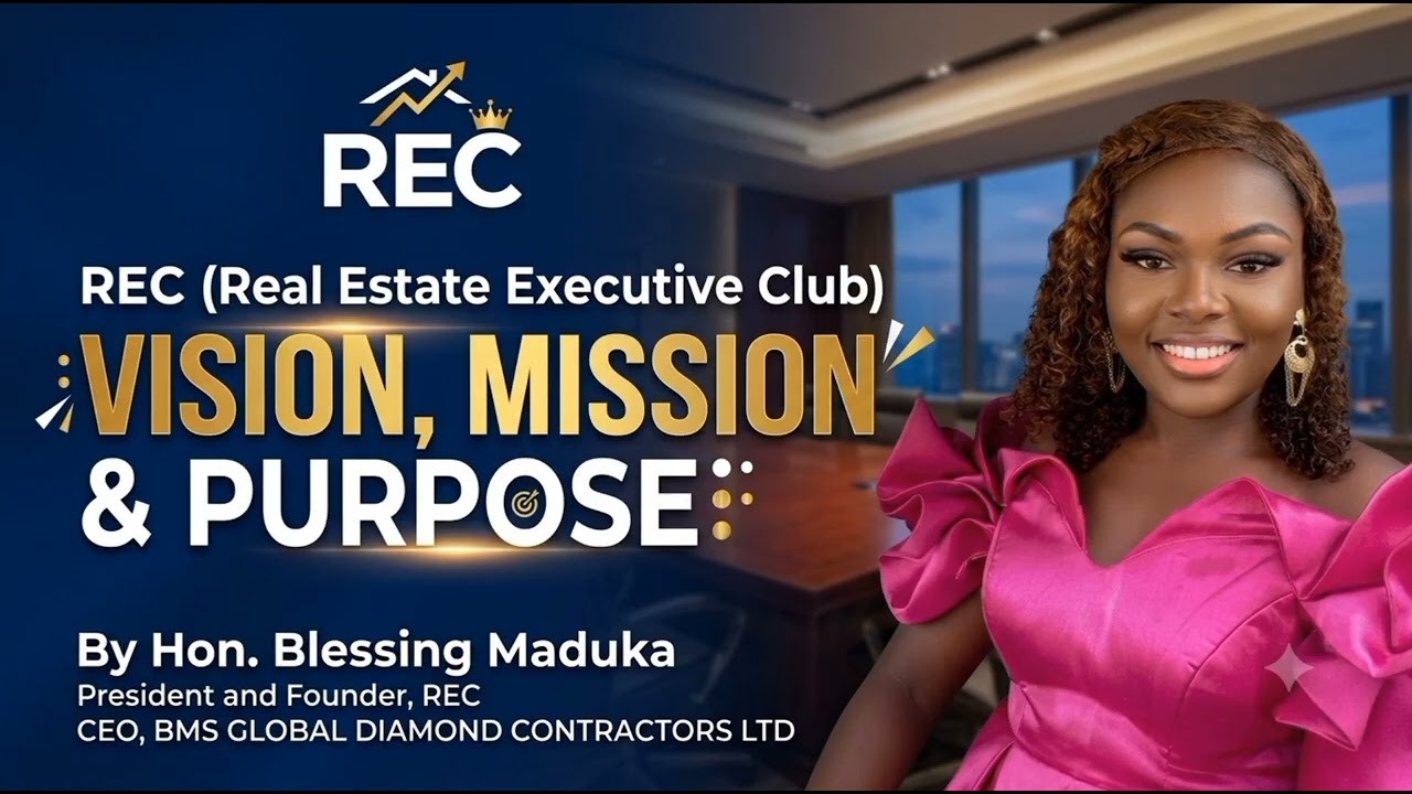 REC Vision, Mission and Purpose by Hon. Blessing Maduka
